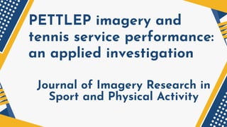 Pettlep Example Enhancing Junior Tennis Service Performance Using PETTLEP Imagery and ...