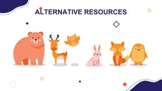 ALTERNATIVE RESOURCES
 