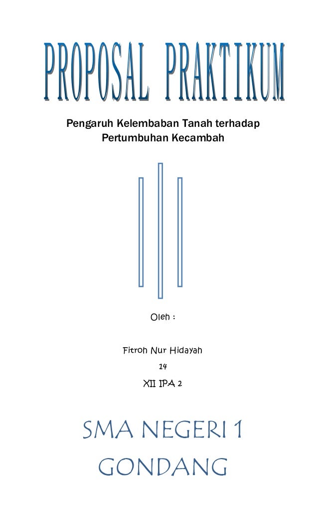 Proposal praktikum biologi "Pengaruh Kelembaban Tanah 