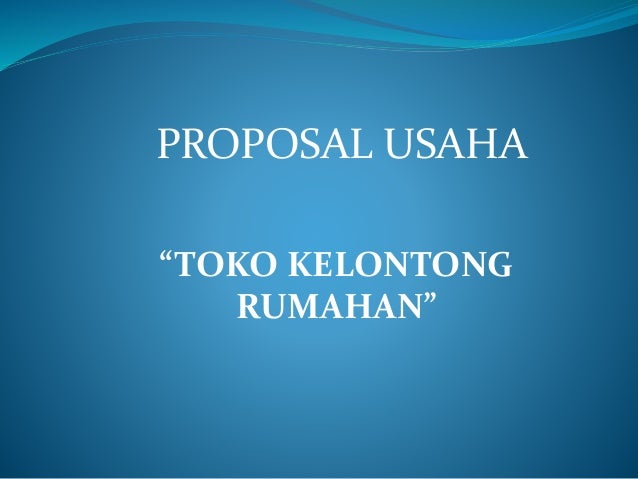 Proposal Usaha Toko Kelontong Rumahan