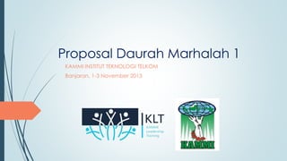 Proposal Daurah Marhalah 1
KAMMI INSTITUT TEKNOLOGI TELKOM
Banjaran, 1-3 November 2013

 