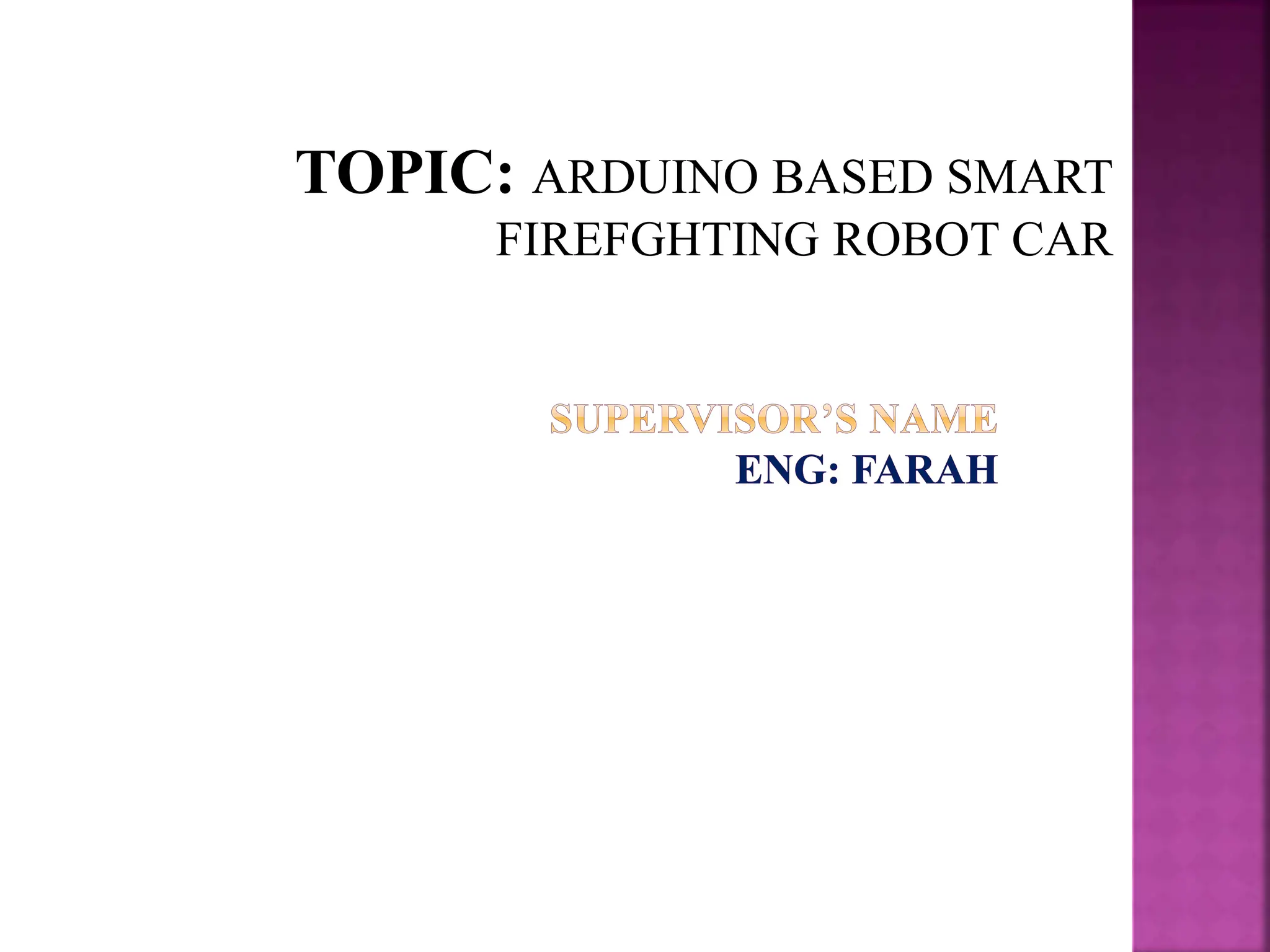 Arduino Based Smart Fire fighting robot car .pptx