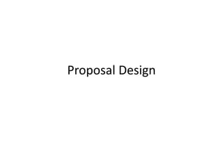 Proposal Design
 