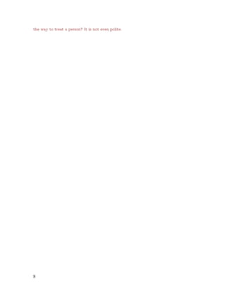 the way to treat a person? It is not even polite.




8
 