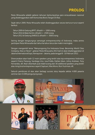 PROLOG
Pesta Wirausaha adalah gelaran tahunan berkumpulnya para wirausahawan nasional
yang diselenggarakan oleh Komunitas ...