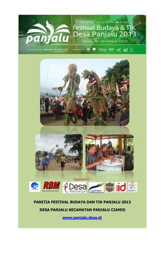 PROPOSAL
FESTIVAL BUDAYA DAN TIK PANJALU 2013
DESA PANJALU KECAMATAN PANJALU KAB. CIAMIS
25 OKTOBER – 10 NOVEMBER 2013

Su...