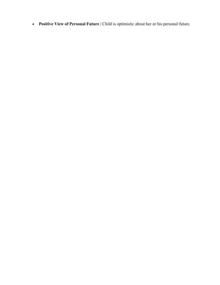 •   Positive View of Personal Future | Child is optimistic about her or his personal future.
 