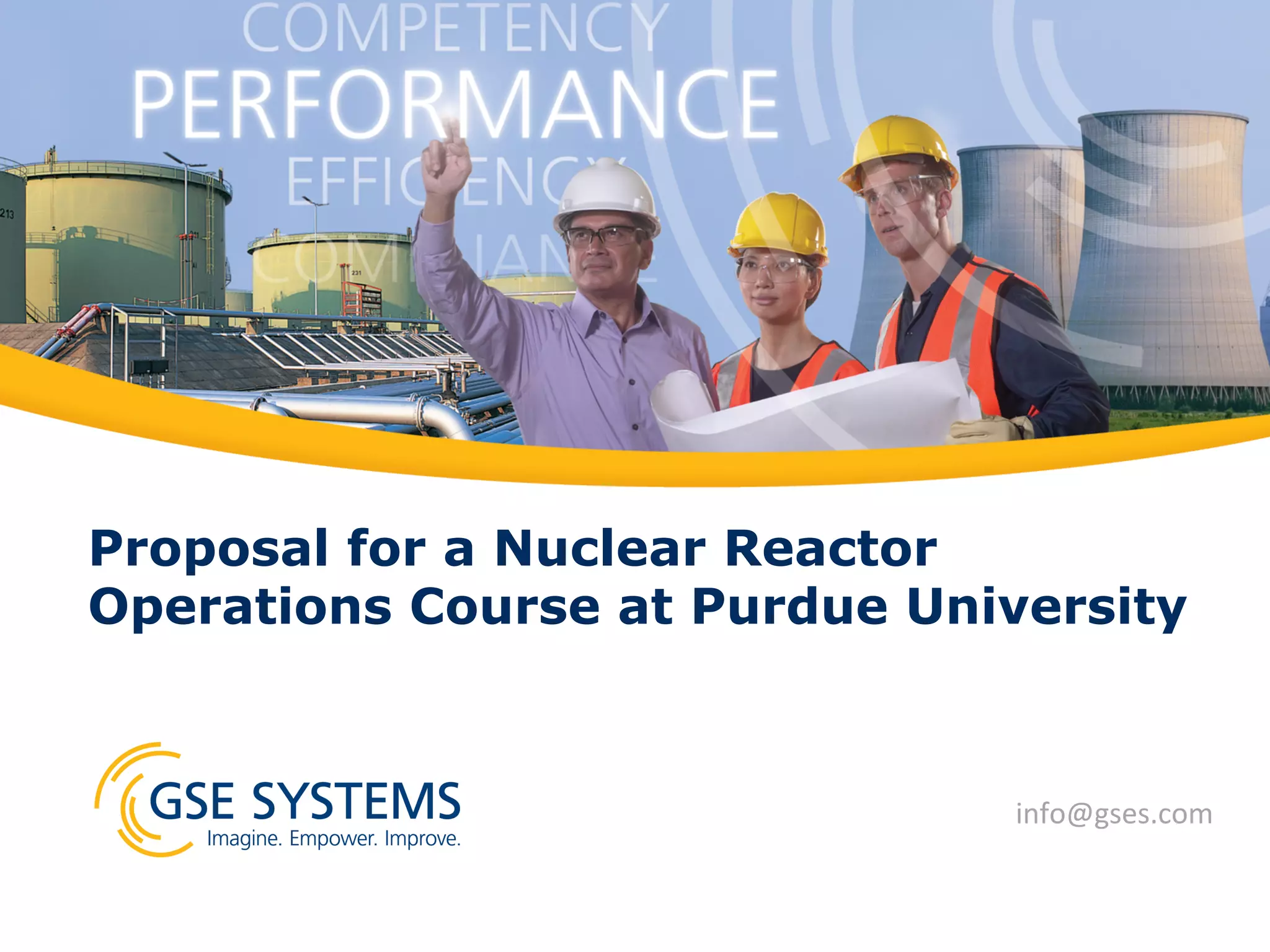 Proposal for a Nuclear Reactor
Operations Course at Purdue University
info@gses.com	
  
 