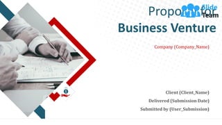 Proposal for
Business Venture
Company (Company_Name)
Client (Client_Name)
Delivered (Submission Date)
Submitted by (User_Submission)
 