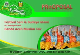 31 Oktober – 02 November 2014, Taman Sari Banda Aceh 
 