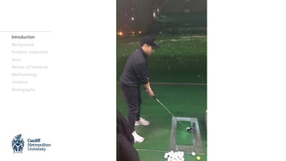 Introduction
Background
Problem statement
Aims
Review of literature
Methodology
Timeline
Bibliography
 