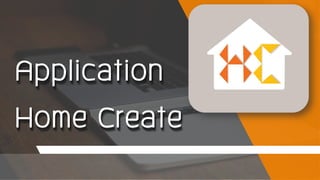 Application
Home Create
Application
Home Create
 