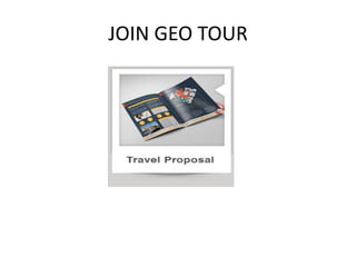 JOIN GEO TOUR
 