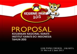 Proposal Kejurnas INKAI 2013 | 1

 