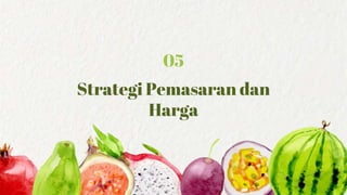 Strategi Pemasaran dan
Harga
05
 