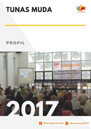 P R O F I L
TUNAS MUDA
2017
 