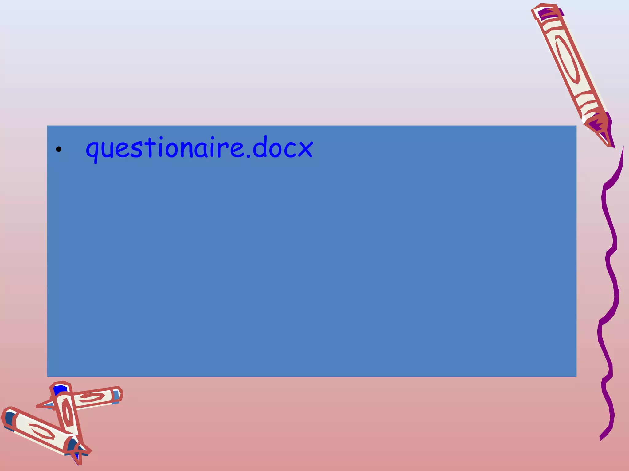 • questionaire.docx

 