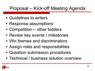 Proposal – Kick-off Meeting Agenda <ul><li>Guidelines to writers </li></ul><ul><li>Response assumptions  </li></ul><ul><li...