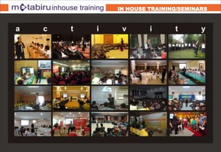 IN HOUSE TRAINING/SEMINARS
 