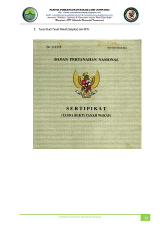 JUNWANGI
http : //www.masjiddesajunwangi.blogspot.com/
email : masjiddesajunwangi@gmail.com & masjiddesajunwangi@yahoo.com
Contoh Dokumen Pendirian Masjid 13
5. Tanda Bukti Tanah Wakaf (Setipikat) dari BPN
 