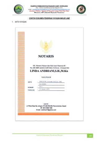 JUNWANGI
http : //www.masjiddesajunwangi.blogspot.com/
email : masjiddesajunwangi@gmail.com & masjiddesajunwangi@yahoo.com
Contoh Dokumen Pendirian Masjid 19
1. AKTA YAYASAN
 