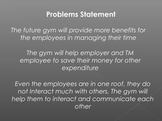 Gym Problem Statement BEL270 Gym Proposal Presentation | PPT