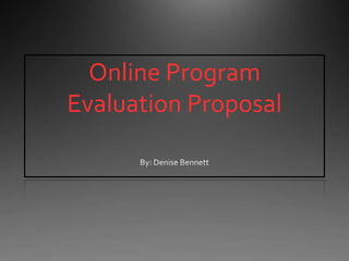 Online Program
Evaluation Proposal
 