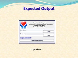 Expected Output 
Log-In Form 
 