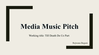 Rejwana Begum
Working title: Till Death Do Us Part
 