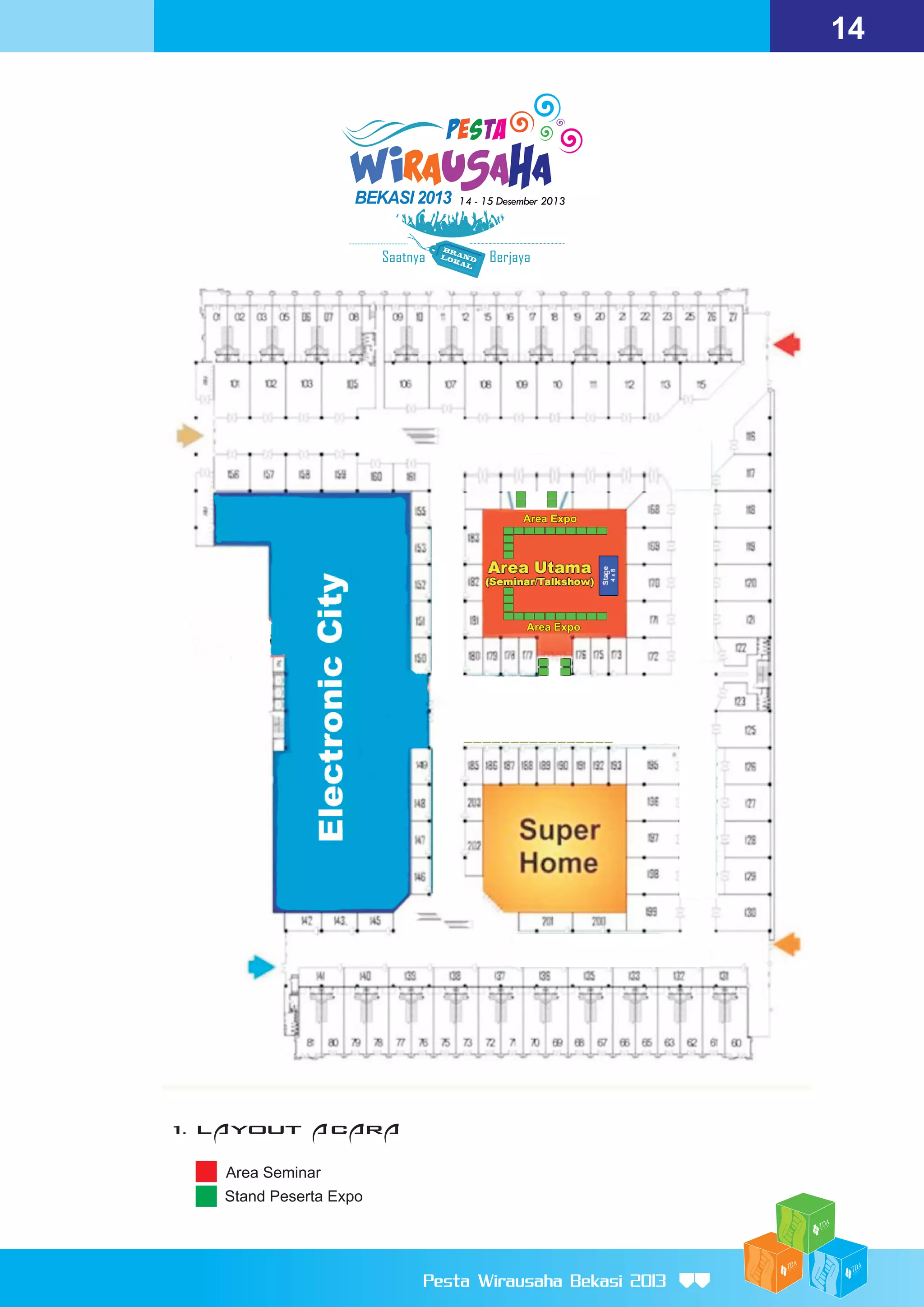 14

Area Expo

Area Expo

Area Seminar
Stand Peserta Expo

Pesta Wirausaha Bekasi 2013

 