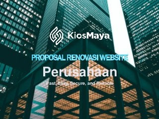 Perusahaan
Fast, Easy, Secure, and Reliable
 