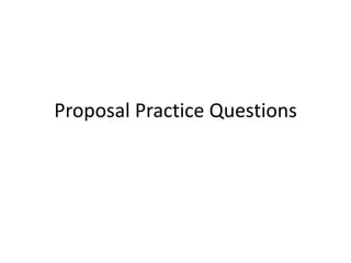 Proposal Practice Questions 