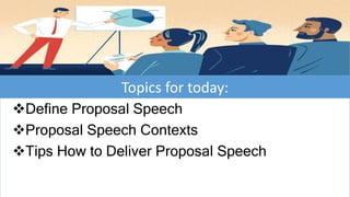 Topic Proposal Examples For Rhetoric Proposal Speech- ELT 208 Report.pptx