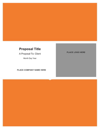 Proposal Title
A Proposal To: Client
Month Day Year
PLACE COMPANY NAME HERE
PLACE LOGO HERE
 