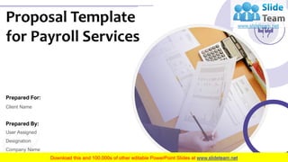 Proposal Template
for Payroll Services
Client Name
Prepared For:
User Assigned
Designation
Company Name
Prepared By:
 