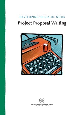 D E V E L O P I N G S K I L L S O F N G O S
Project Proposal Writing
 