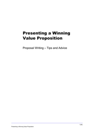 Presenting a Winning
Value Proposition
Proposal Writing – Tips and Advice

1(36)
Presenting a Winning Value Proposition

 