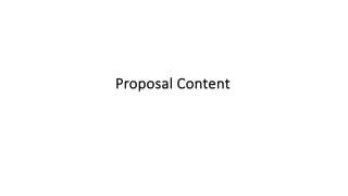 Proposal Content
 