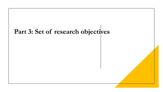 Part 3: Set of research objectives
 