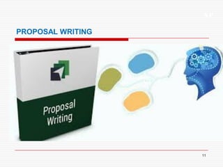 XP
11
PROPOSAL WRITING
 