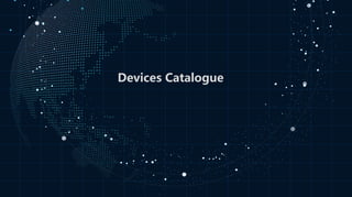 Devices Catalogue
 