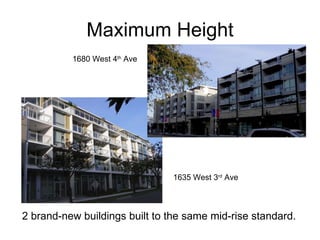 Maximum Height <ul><li>2 brand-new buildings built to the same mid-rise standard. </li></ul>1680 West 4 th  Ave 1635 West ...