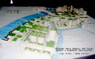 Proposed urban renewal of nw ne quiapo district & riverfront revitalization