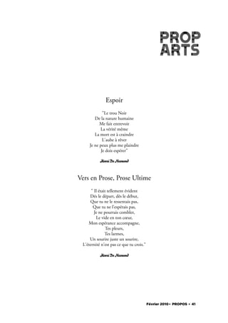 Espoir
             "Le trou Noir
        De la nature humaine
           Me fait entrevoir
           La vérité même
        La mort est à craindre
             L'aube à rêver
     Je ne peux plus me plaindre
            Je dois espérer"

           Henri De Nesmond



Vers en Prose, Prose Ultime
      " Il était tellement évident
     Dés le départ, dès le début,
     Que tu ne le ressentais pas,
       Que tu ne l'espérais pas,
        Je ne pourrais combler,
         Le vide en ton cœur,
    Mon espérance accompagne,
                Tes pleurs,
               Tes larmes,
     Un sourire juste un sourire,
 L'éternité n'est pas ce que tu crois."

           Henri De Nesmond




                                          Février 2010. PROPOS . 41
 
