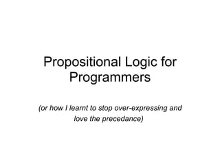 Propositional Logic for Programmers ,[object Object]