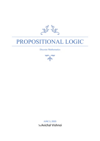PROPOSITIONAL LOGIC
Discrete Mathematics
JUNE 3, 2020
Avichal Vishnoi
 