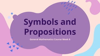 General Mathematics. This presentation is about the topic Propositions ...