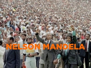 NELSON MANDELA
 
