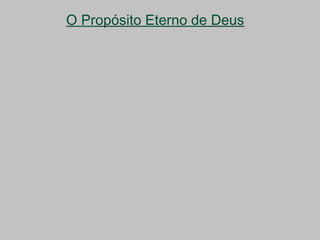 O Propósito Eterno de Deus
 