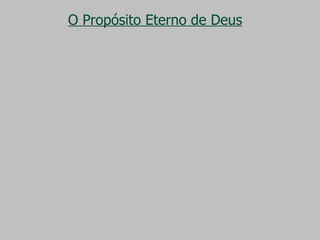 O Propósito Eterno de Deus   